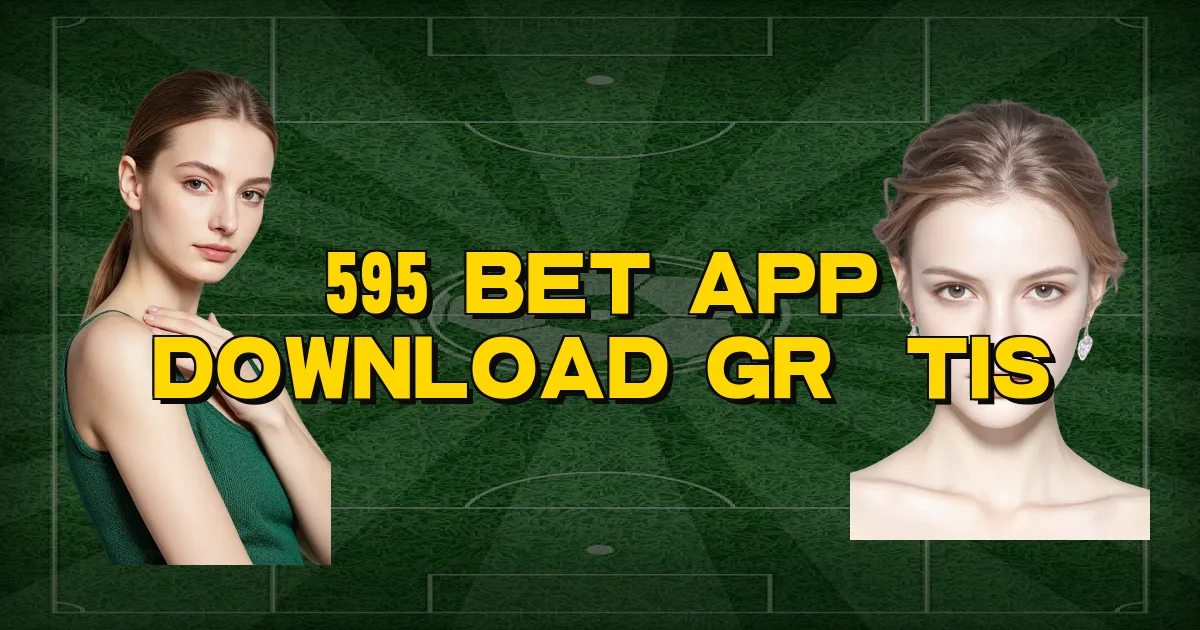595 Bet App Download Grátis Oficial