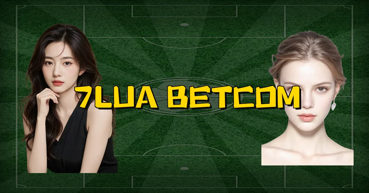 7Lua Betcom Oficial