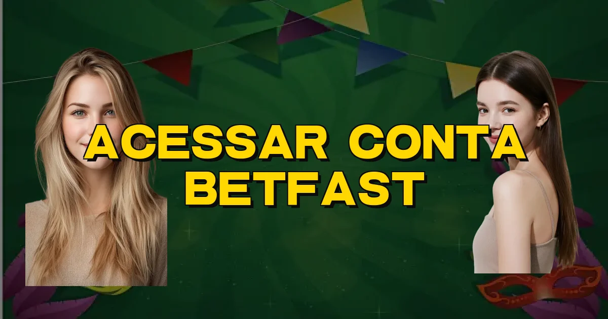Acessar Conta Betfast Oficial