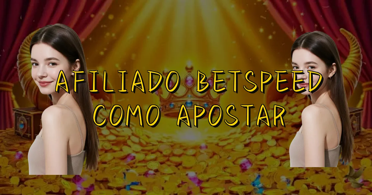 Afiliado Betspeed Como Apostar Oficial