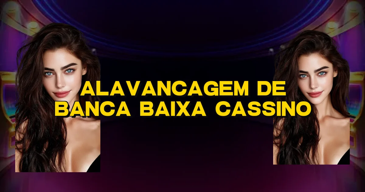 Alavancagem De Banca Baixa Cassino Oficial