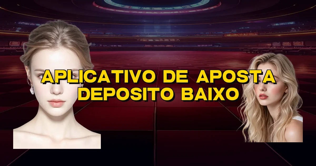 Aplicativo De Aposta Deposito Baixo Oficial