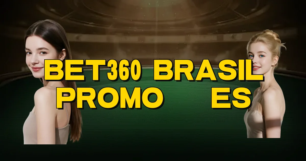Bet360 Brasil Promoções Oficial