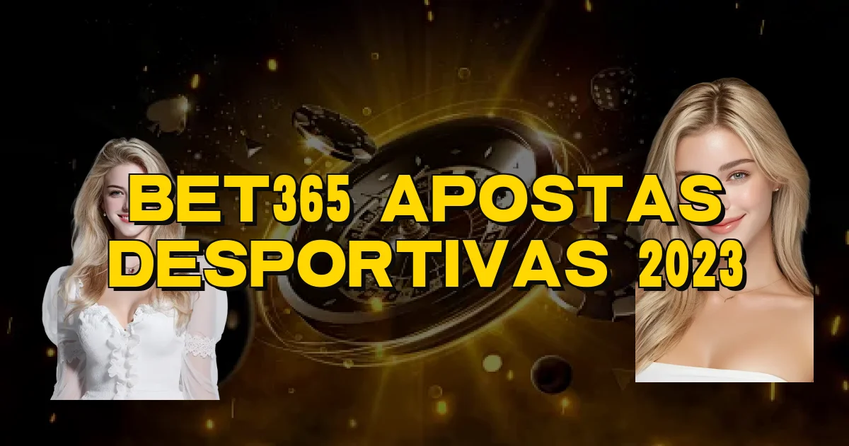 Bet365 Apostas Desportivas 2023 Oficial