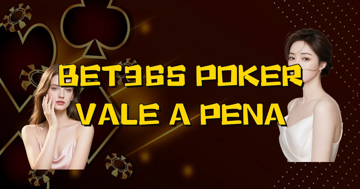 Bet365 Poker Vale A Pena Oficial