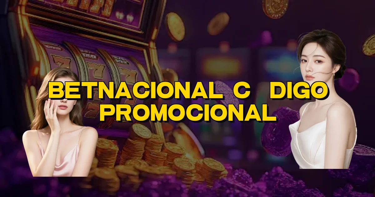 Betnacional Código Promocional Oficial