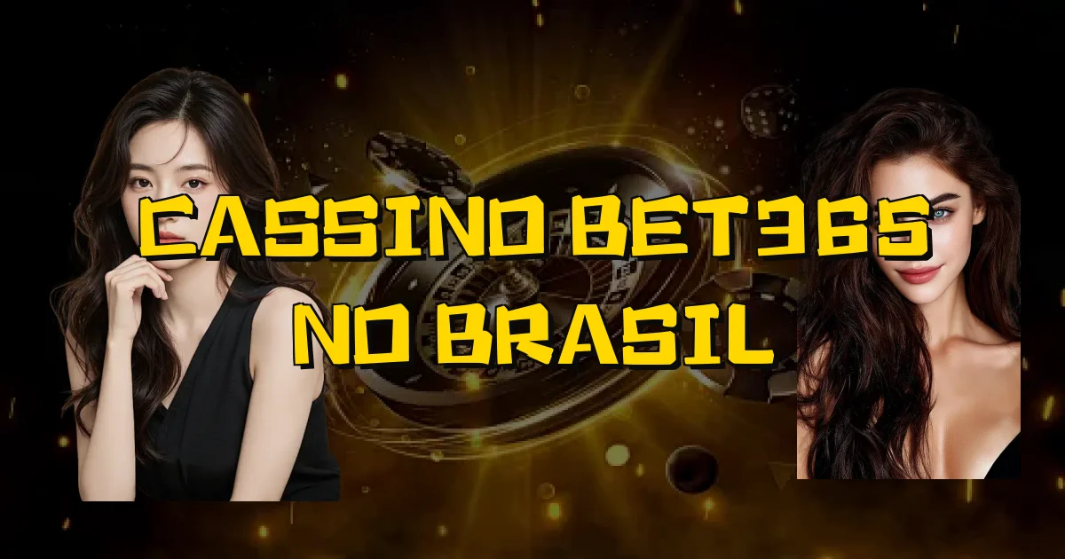 Cassino Bet365 No Brasil Oficial