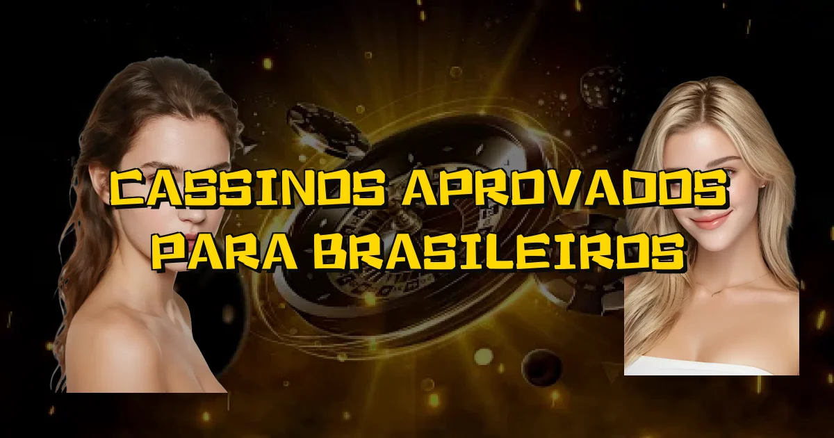 Cassinos Aprovados Para Brasileiros Oficial