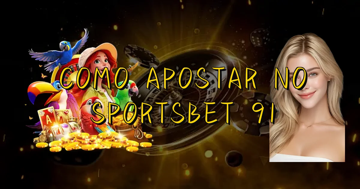 Como Apostar No Sportsbet 91 Oficial