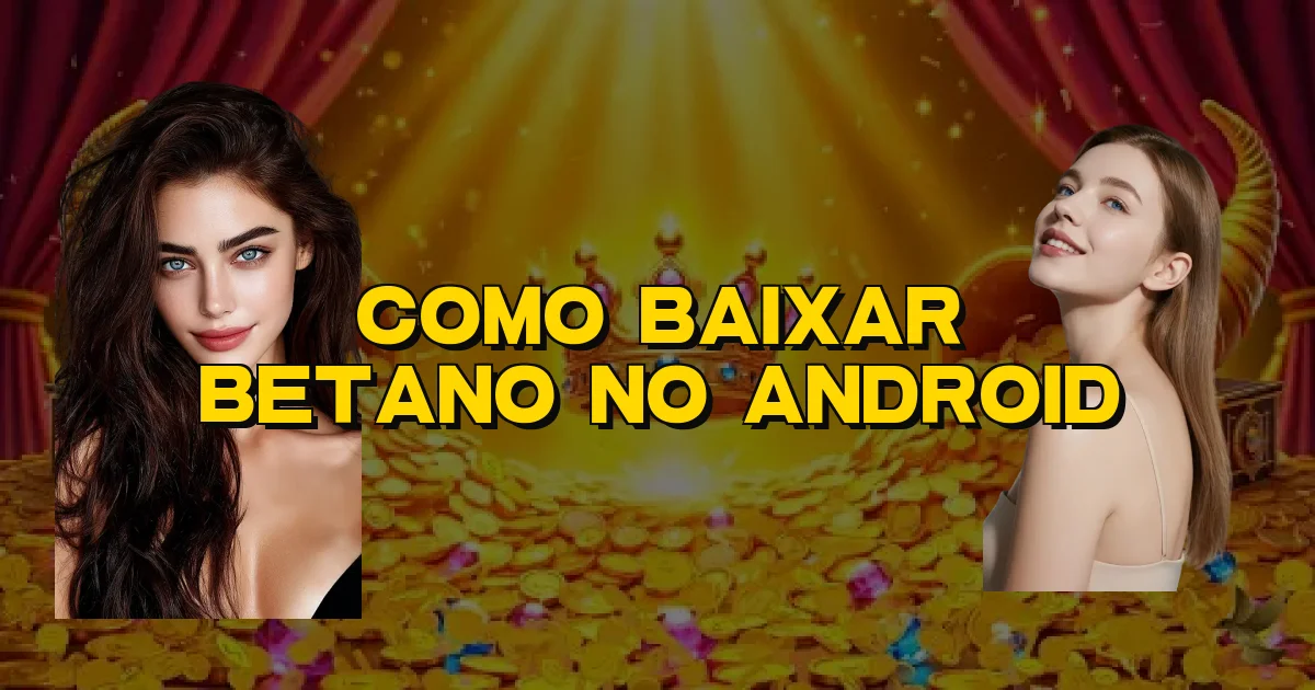 Como Baixar Betano No Android Oficial