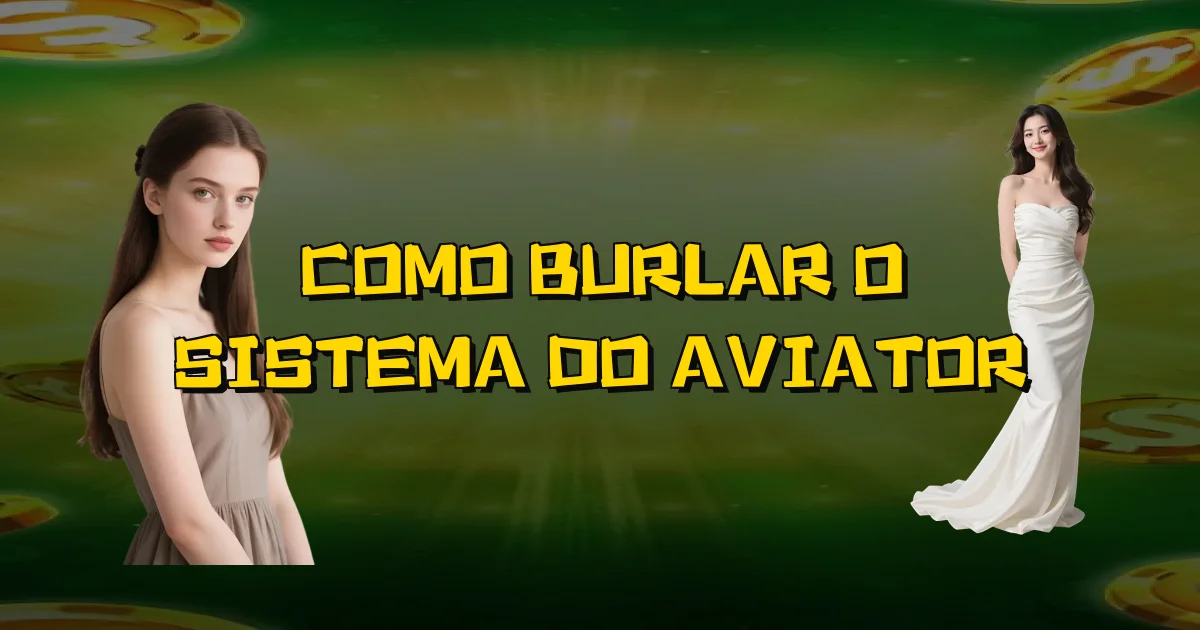 Como Burlar O Sistema Do Aviator Oficial
