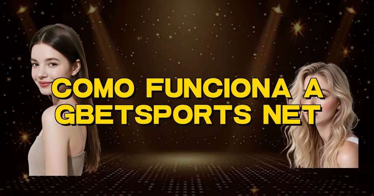 Como Funciona A Gbetsports Net Oficial