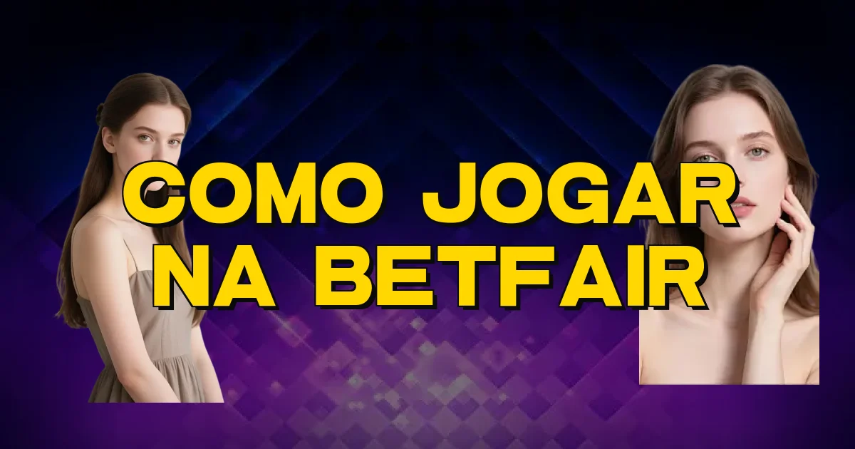 Como Jogar Na Betfair Oficial