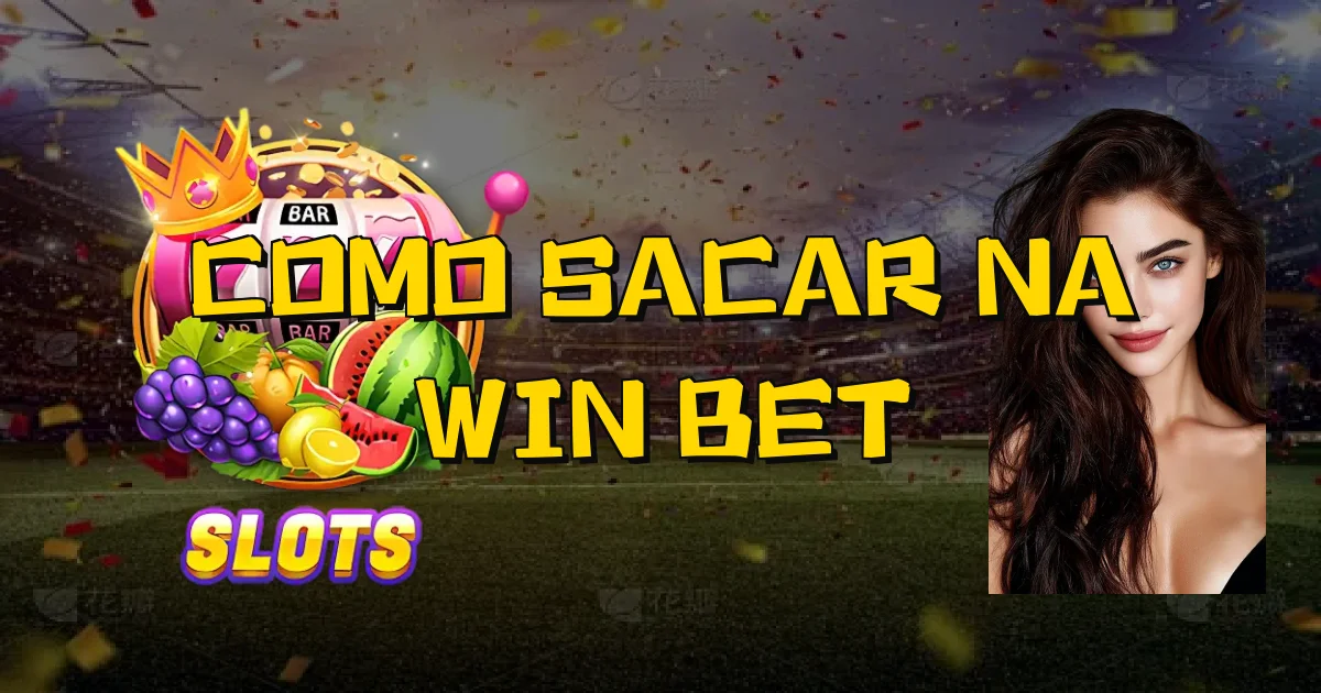 Como Sacar Na Win Bet Oficial