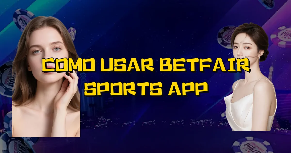 Como Usar Betfair Sports App Oficial