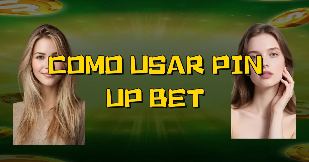 Como Usar Pin Up Bet Oficial