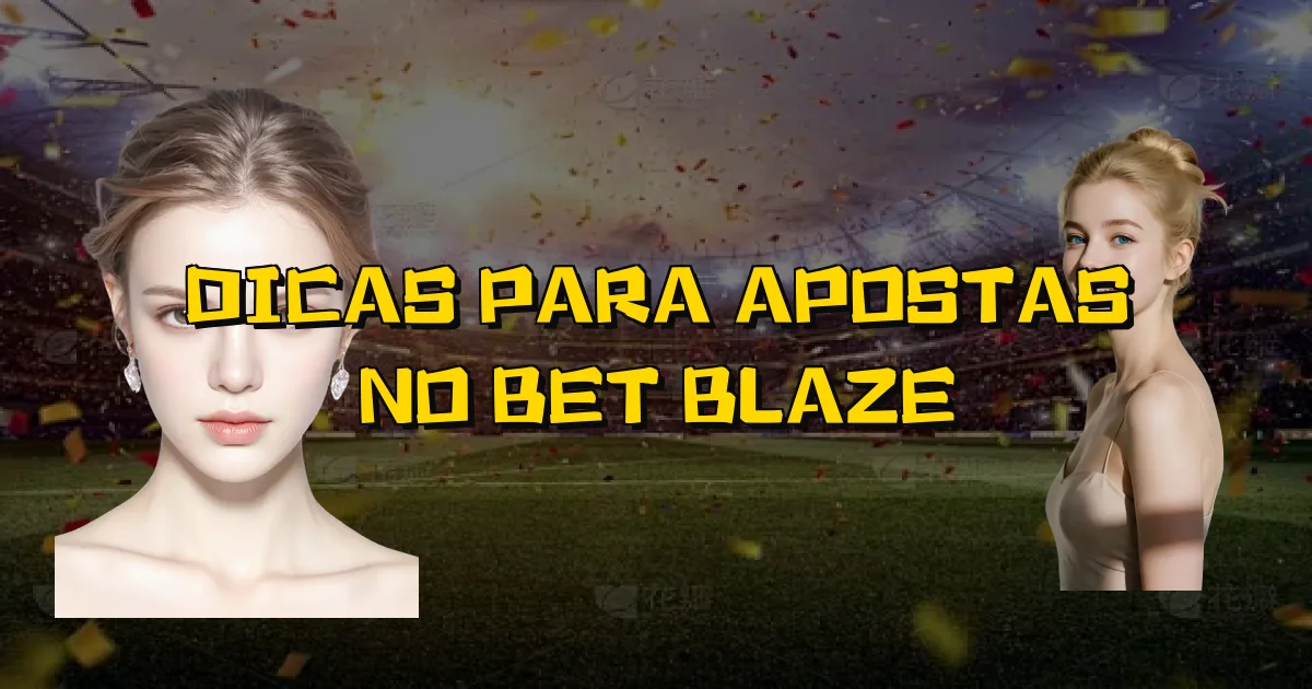 Dicas Para Apostas No Bet Blaze Oficial