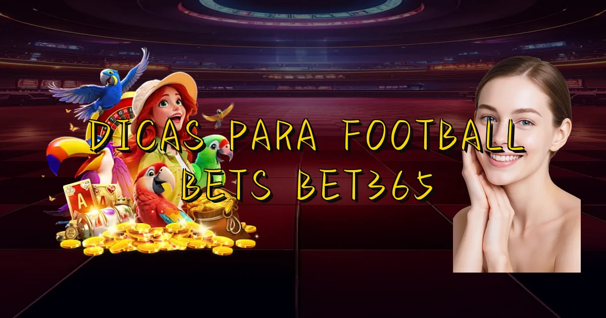 Dicas Para Football Bets Bet365 Oficial