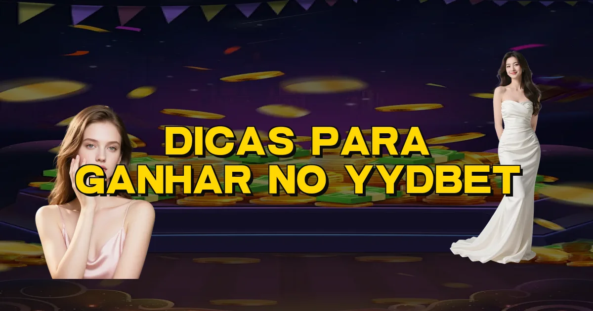 Dicas Para Ganhar No Yydbet Oficial