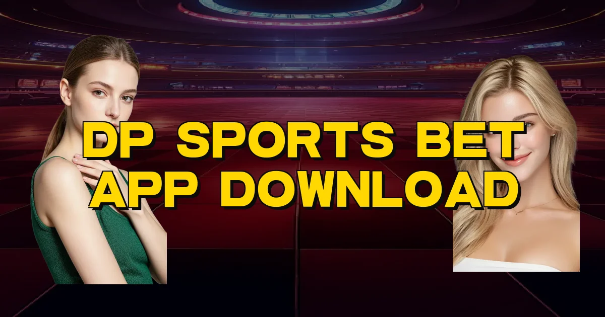 Dp Sports Bet App Download Oficial