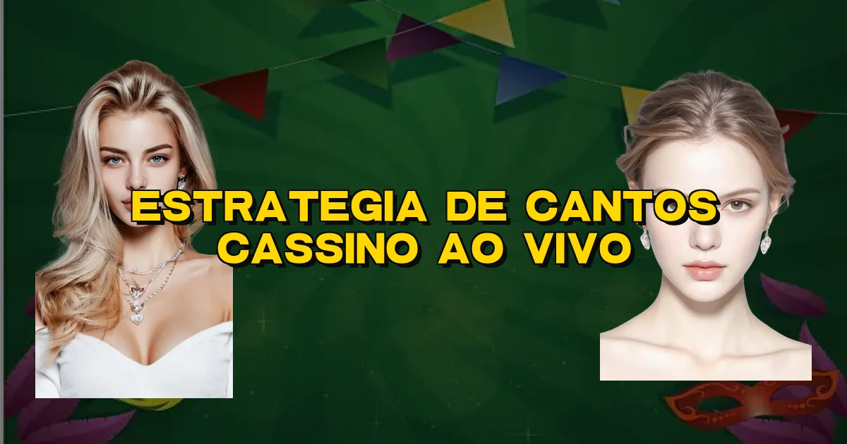 Estrategia De Cantos Cassino Ao Vivo Oficial
