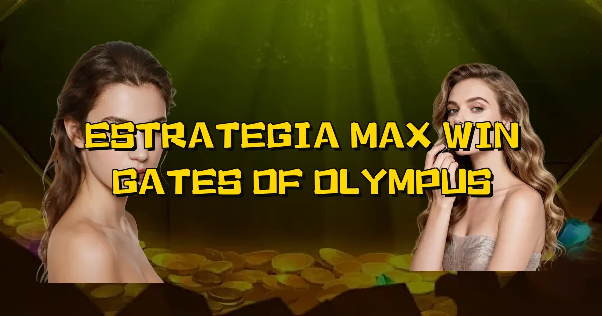 Estrategia Max Win Gates Of Olympus Oficial