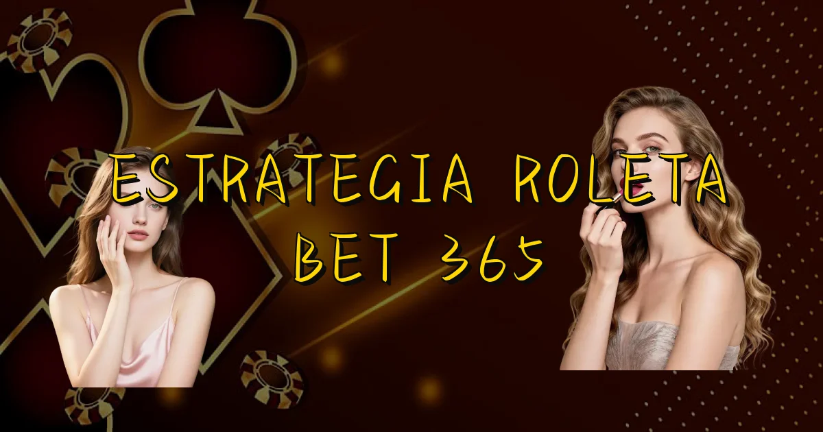 Estrategia Roleta Bet 365 Oficial