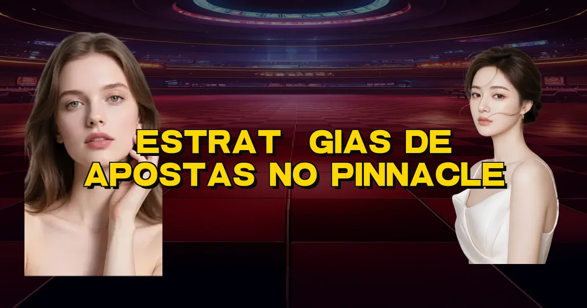 Estratégias De Apostas No Pinnacle Oficial