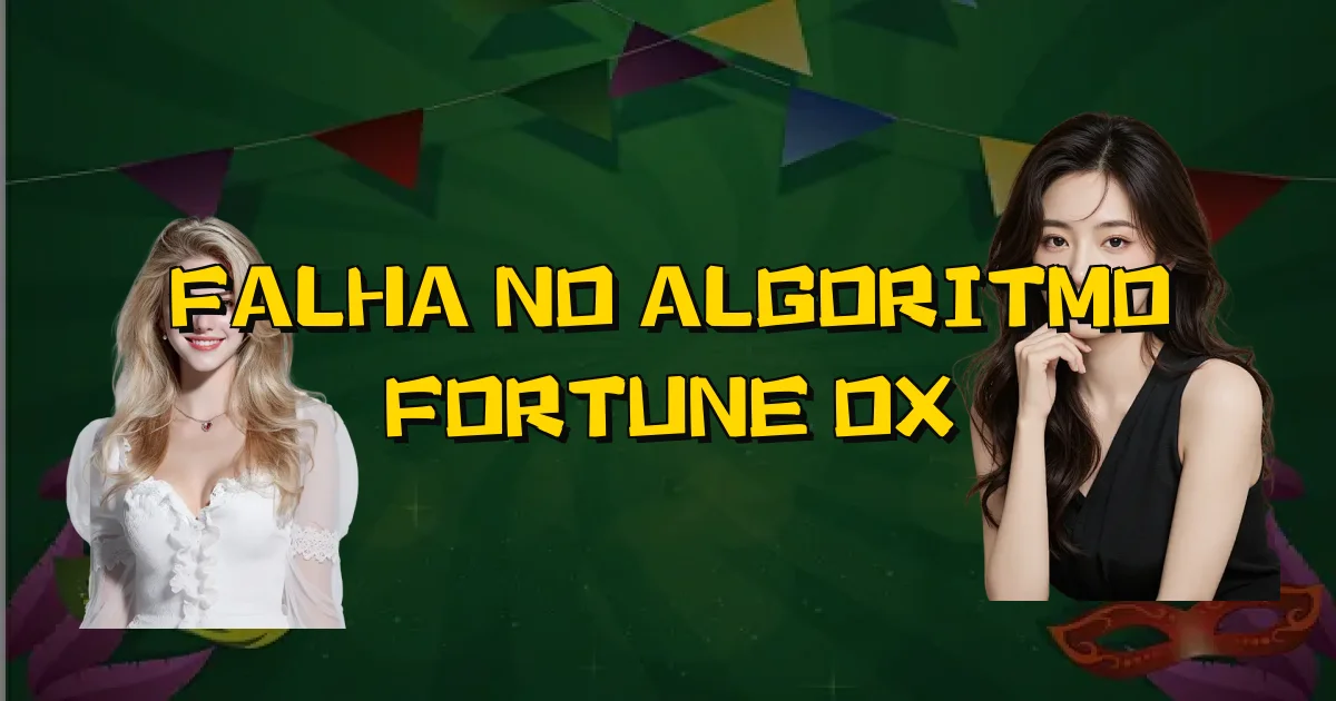 Falha No Algoritmo Fortune Ox Oficial