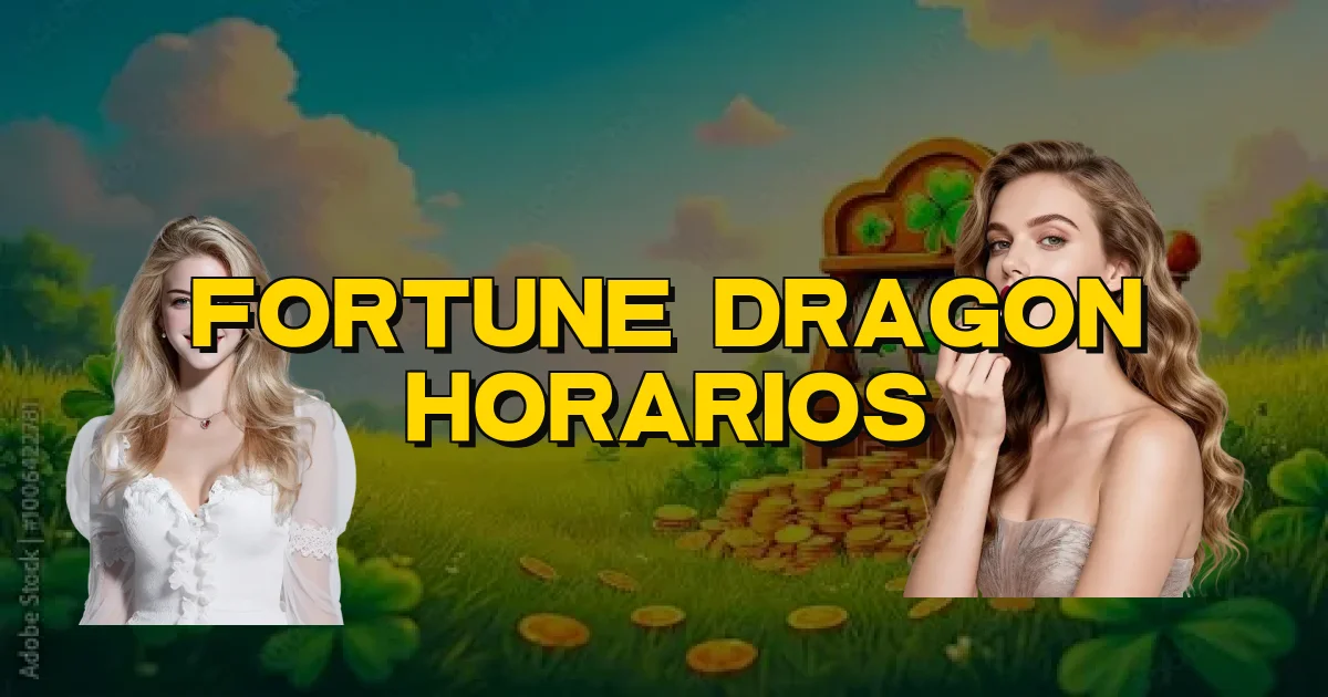 Fortune Dragon Horarios Oficial