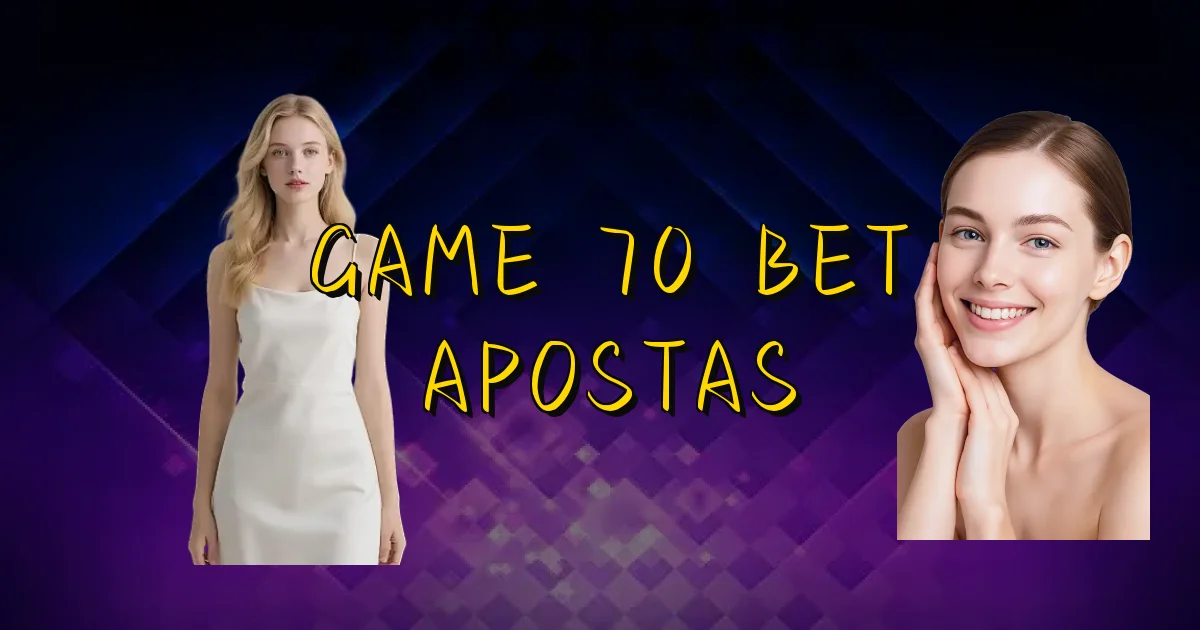 Game 70 Bet Apostas Oficial