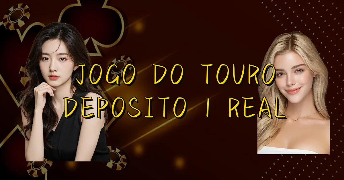 Jogo Do Touro Deposito 1 Real Oficial