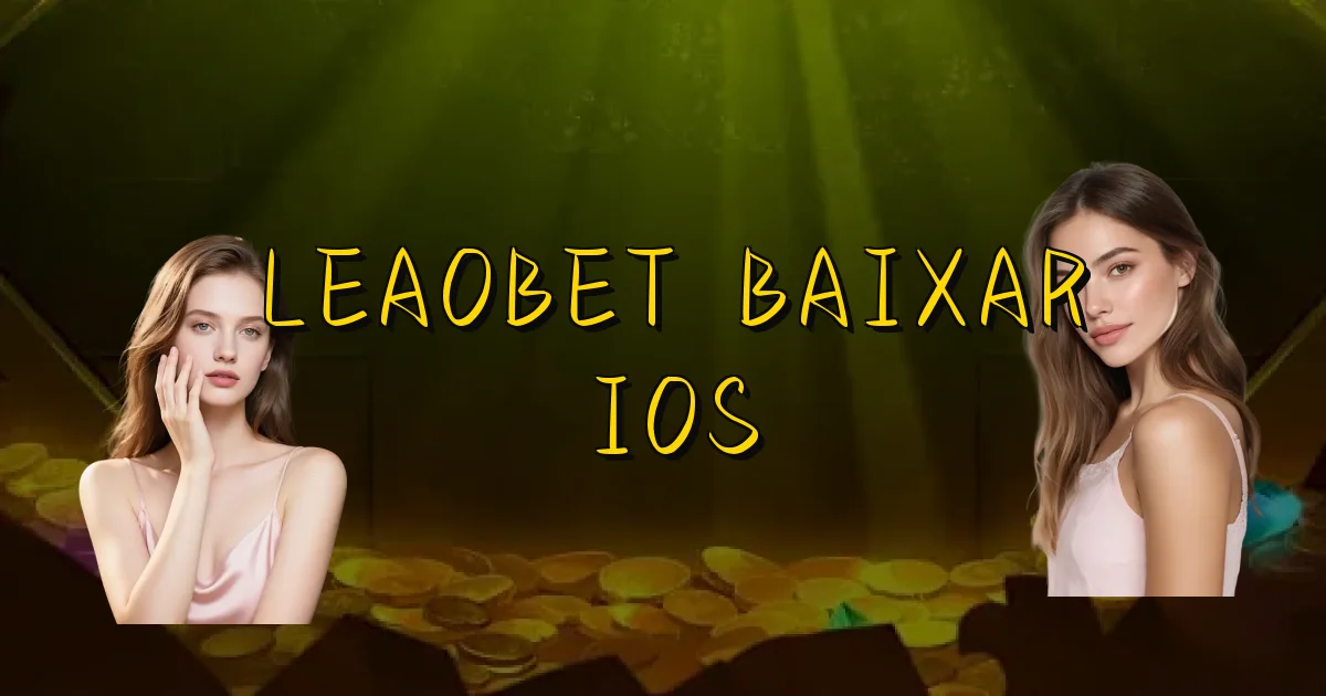 Leaobet Baixar Ios Oficial