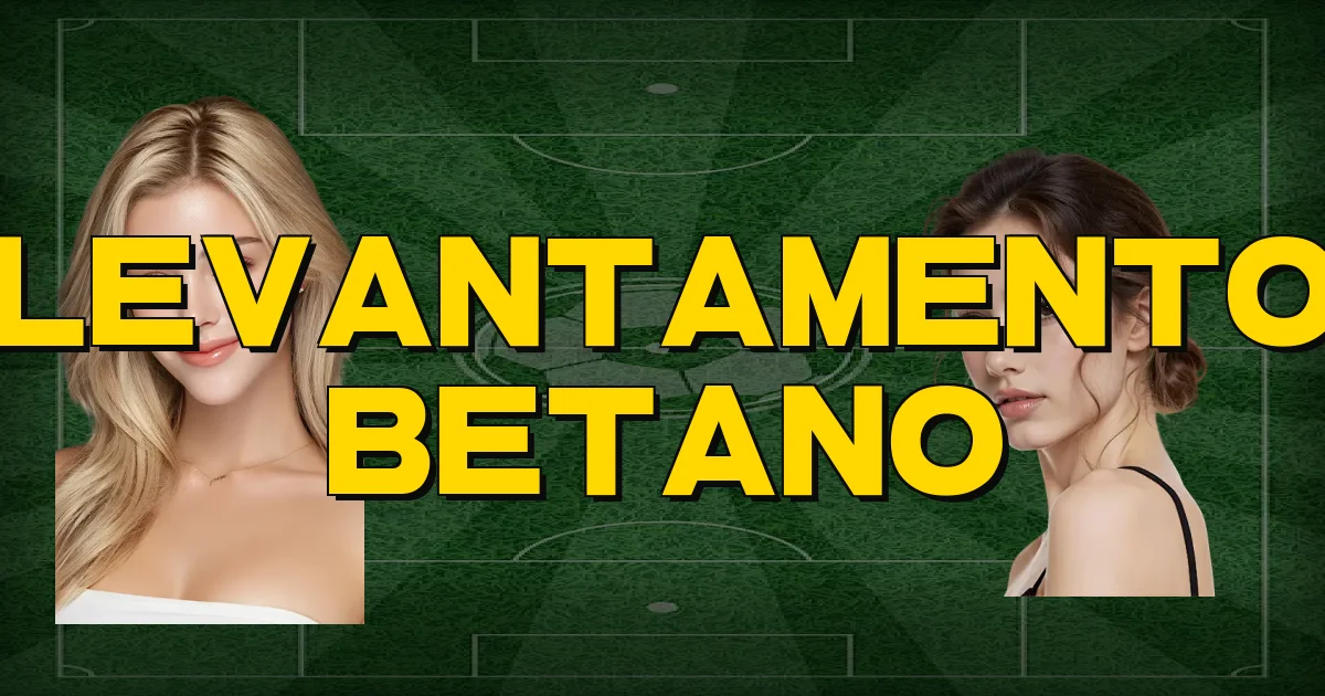 Levantamento Betano Oficial
