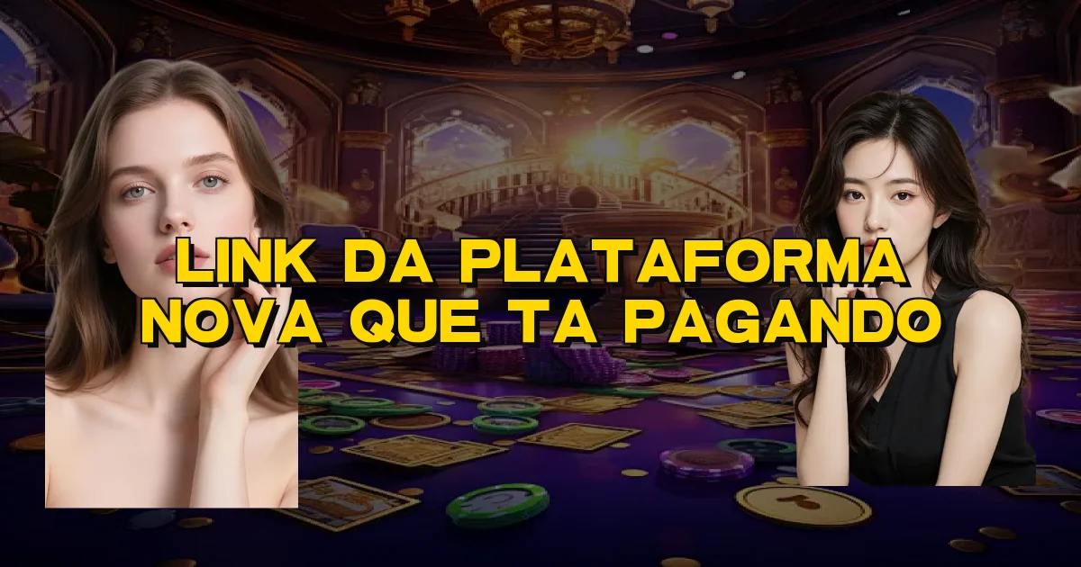 Link Da Plataforma Nova Que Ta Pagando Oficial