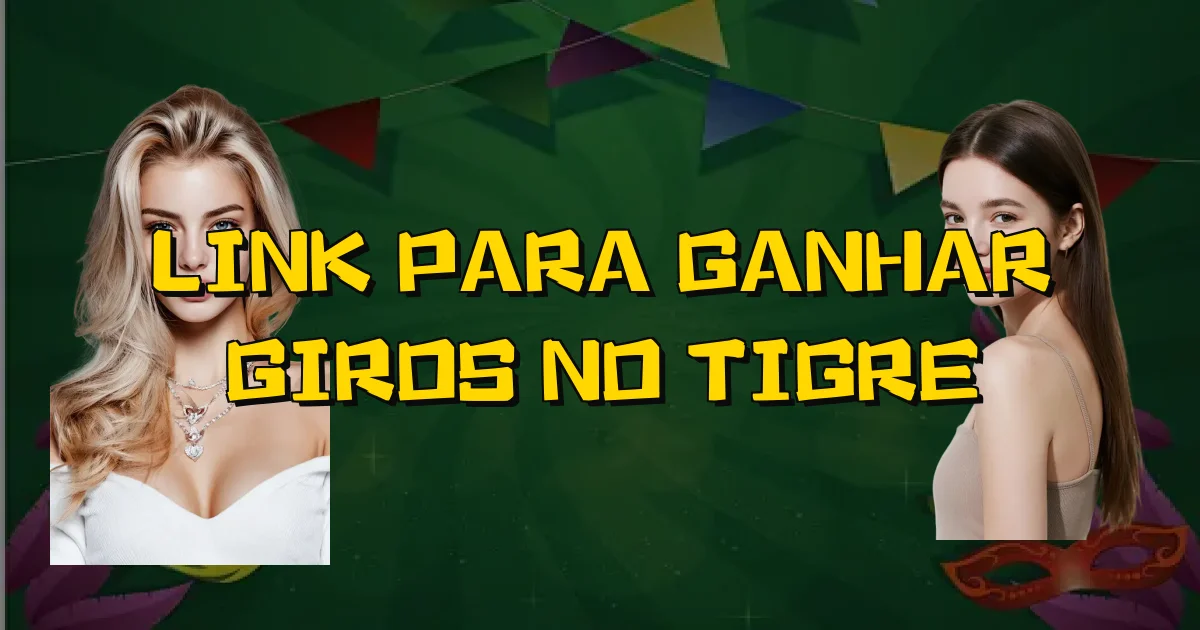 Link Para Ganhar Giros No Tigre Oficial