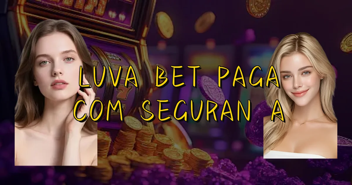 Luva Bet Paga Com Segurança Oficial