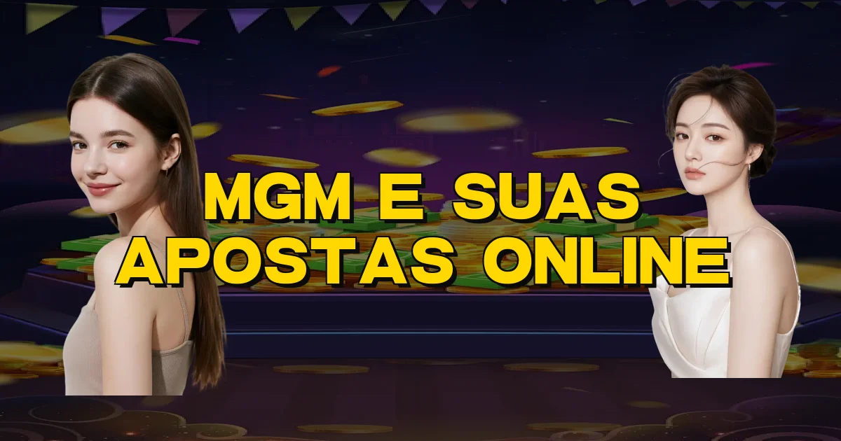 Mgm E Suas Apostas Online Oficial