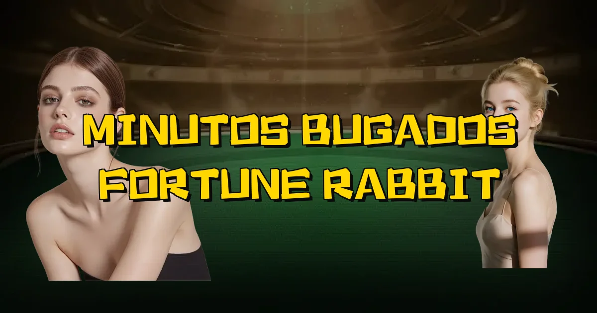 Minutos Bugados Fortune Rabbit Oficial