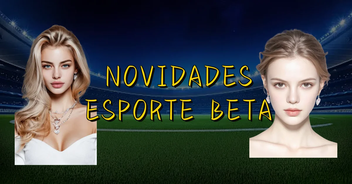 Novidades Esporte Beta Oficial