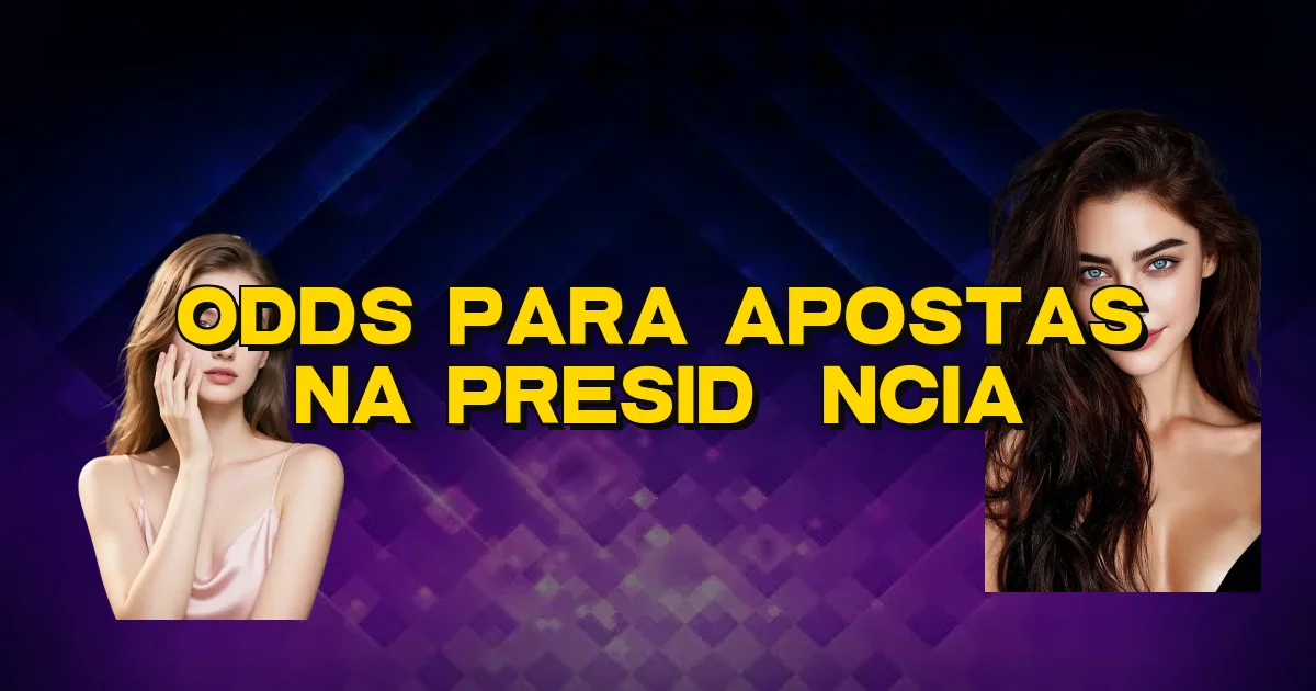 Odds Para Apostas Na Presidência Oficial