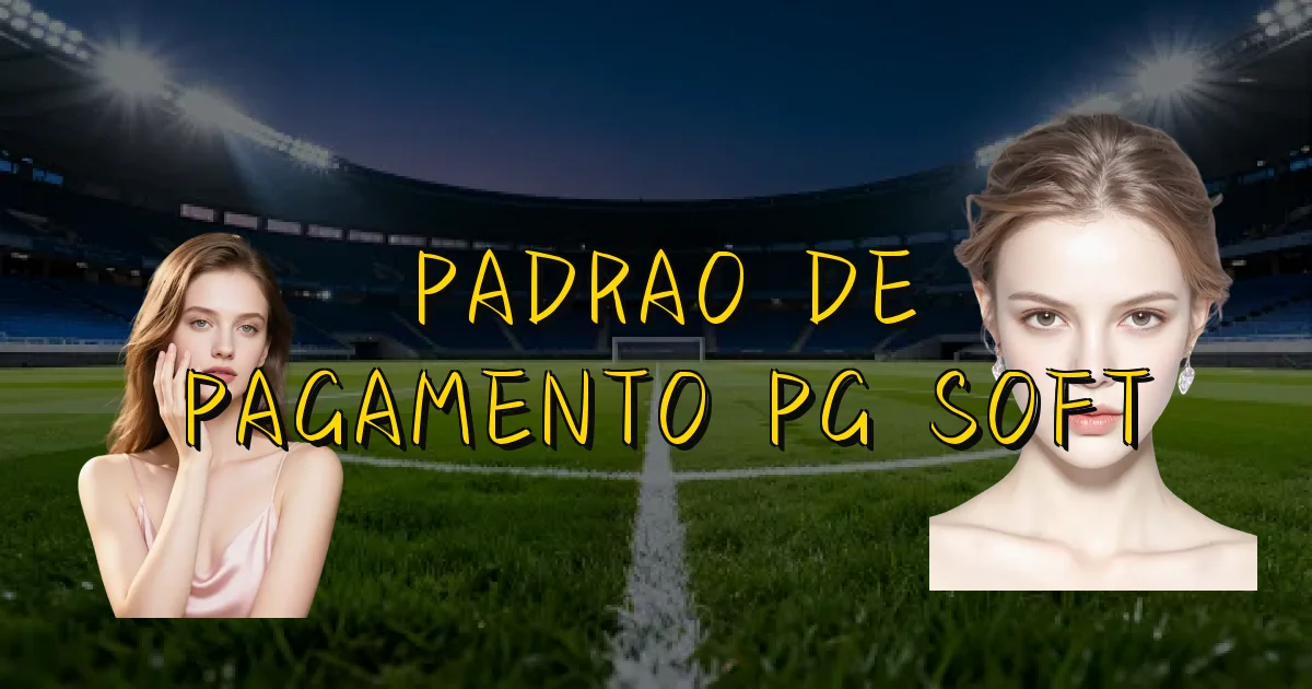Padrao De Pagamento Pg Soft Oficial