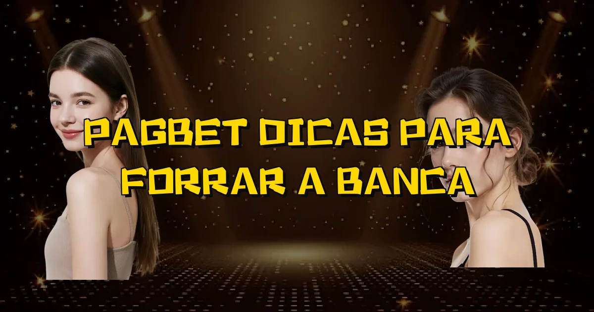 Pagbet Dicas Para Forrar A Banca Oficial