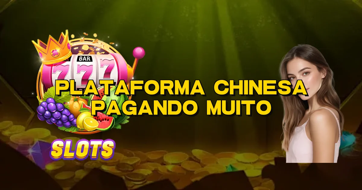 Plataforma Chinesa Pagando Muito Oficial