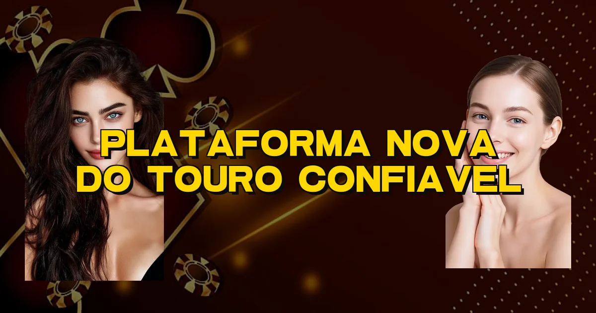 Plataforma Nova Do Touro Confiavel Oficial