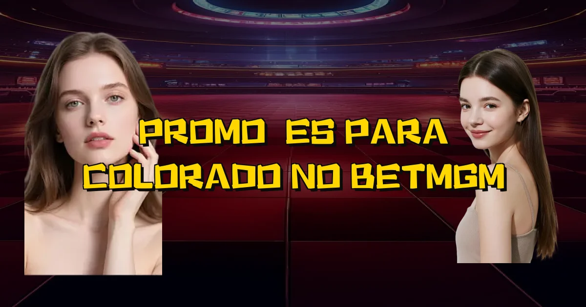 Promoções Para Colorado No Betmgm Oficial