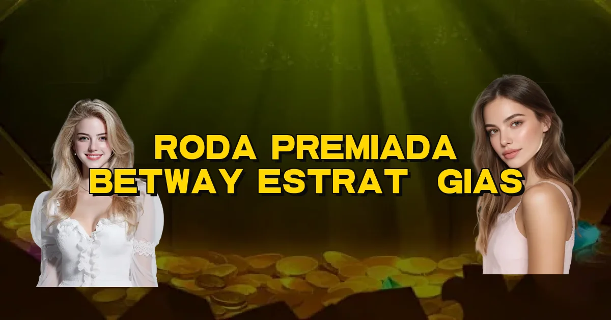 Roda Premiada Betway Estratégias Oficial