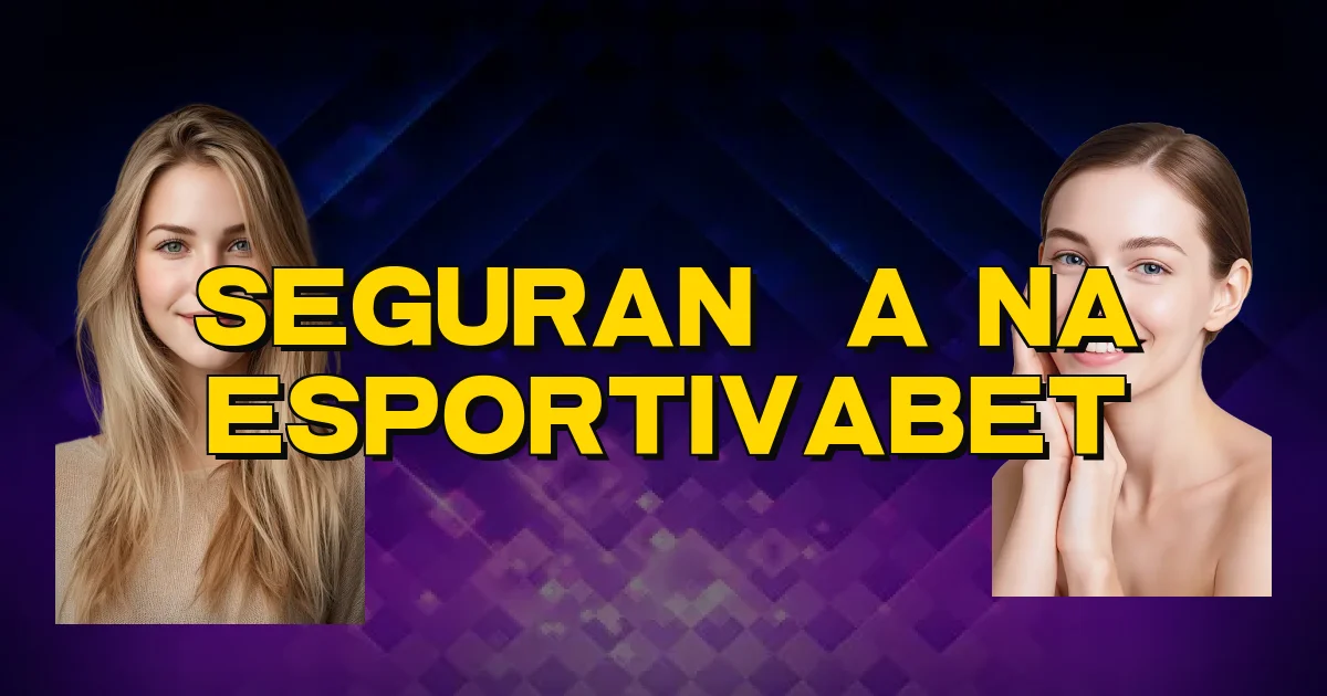 Segurança Na Esportivabet Oficial