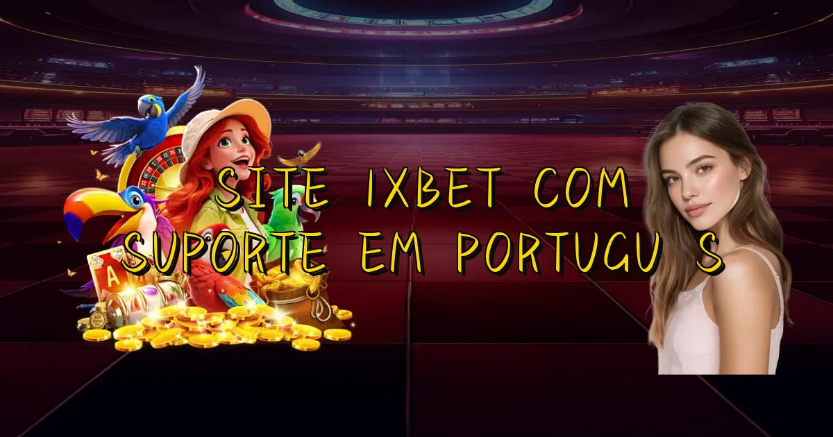 Site 1Xbet Com Suporte Em Português Oficial