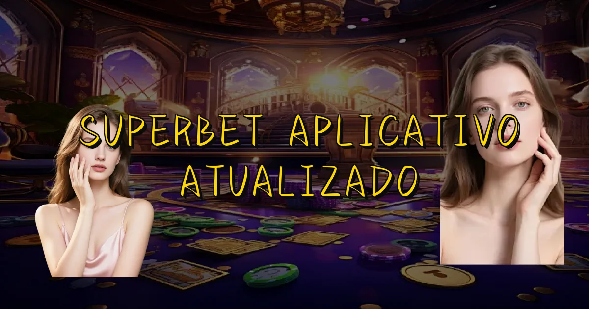 Superbet Aplicativo Atualizado Oficial